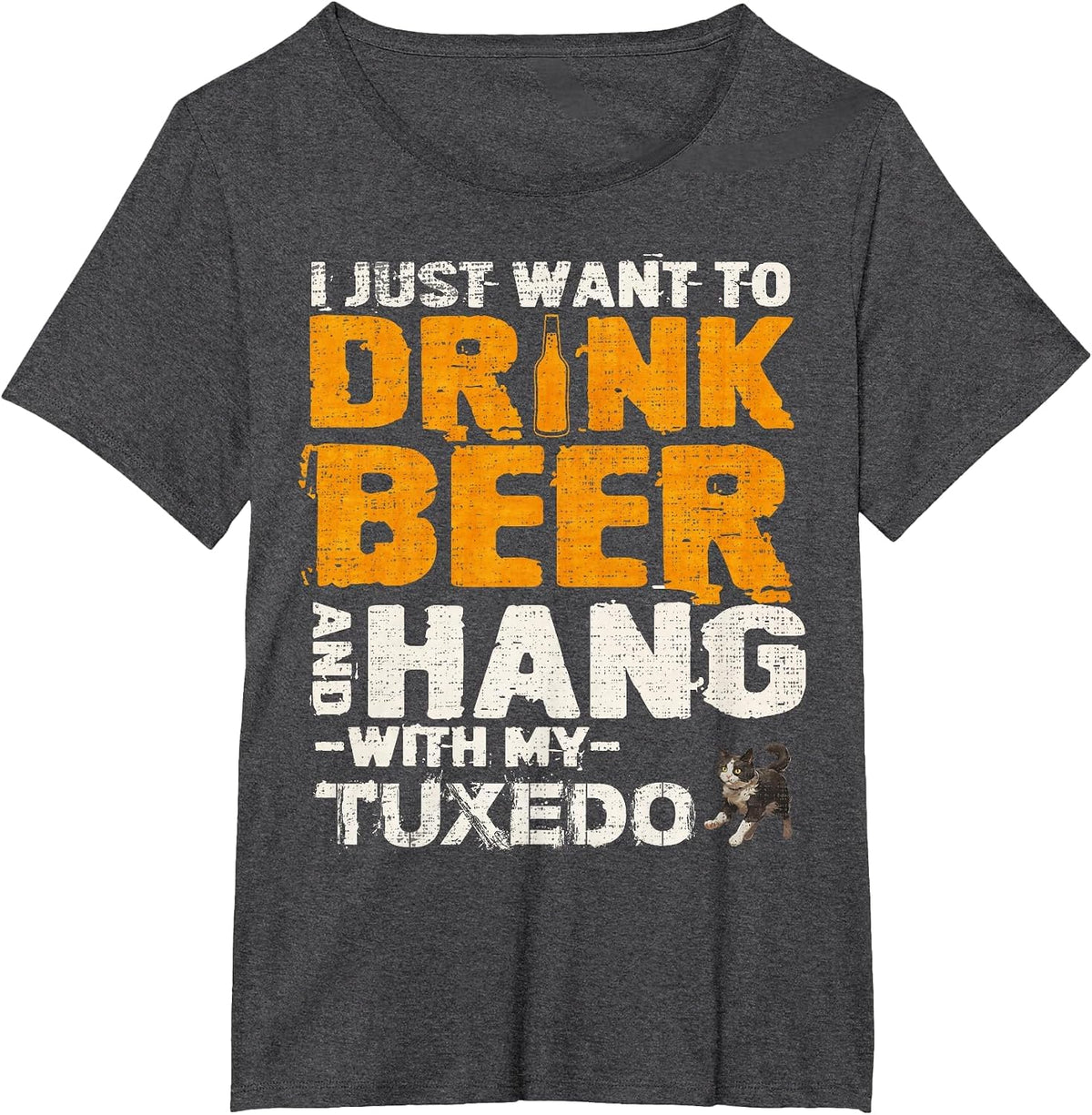 I Just Want to Drink Beer and Hang with My Tuxedo Cat T-Shirt - Dark Heather Grey