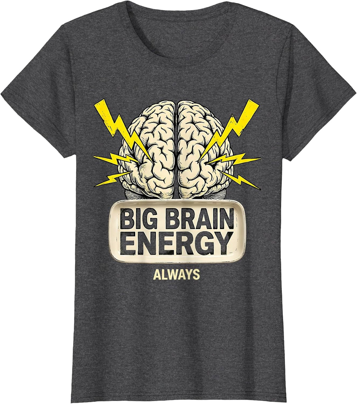 Women's Big Brain Energy Always Celebrate All Minds Design T-Shirt - Dark Heather Grey