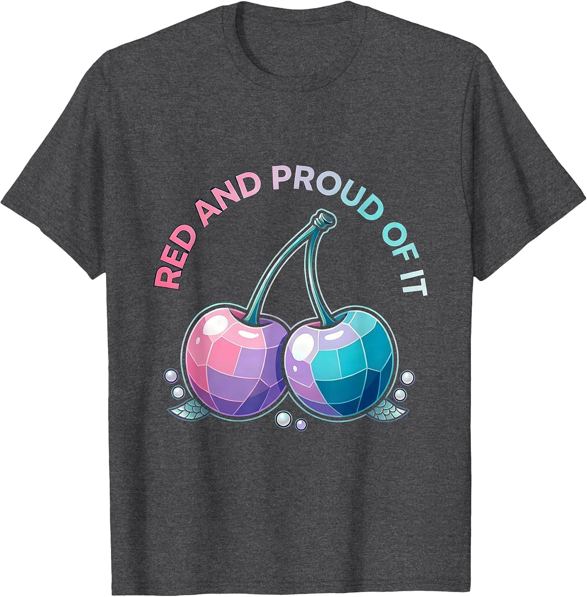 Red and Proud of It Bold Cherry Design T-Shirt - Dark Heather Grey