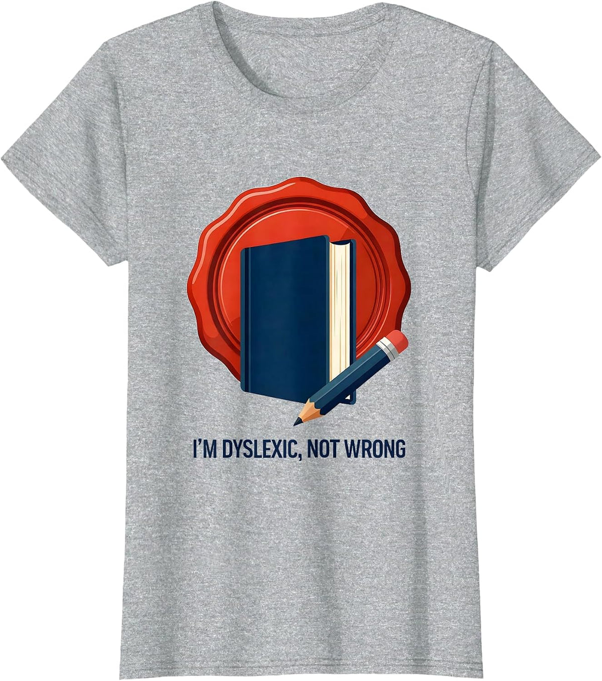 I'm Dyslexic Not Wrong Dyslexia Awareness Red Seal Book Seal T-Shirt - Heather Grey
