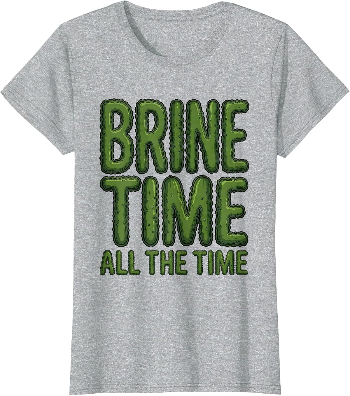 Brine Time All The Time Pickle Design T-Shirt - Heather Grey