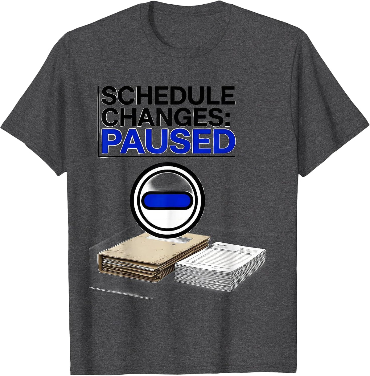 Schedule Changes Paused Funny School Counselor Sarcastic T-Shirt - Dark Heather Grey