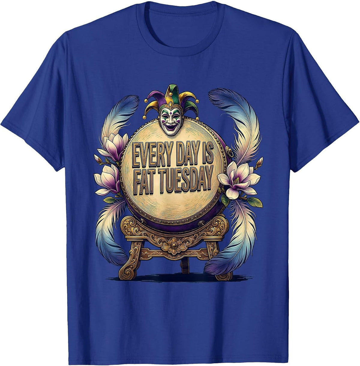 Every Day Is Fat Tuesday Mardi Gras Design T-Shirt - Royal Blue