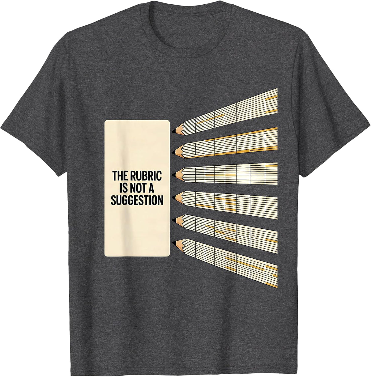 Men's The Rubric Is Not A Suggestion Funny Teacher Appreciation T-Shirt - Dark Heather Grey