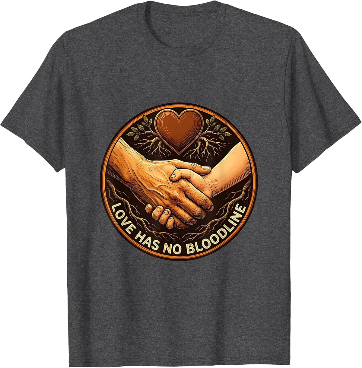 Love Has No Bloodline Bonus Dad Gift Design T-Shirt - Dark Heather Grey