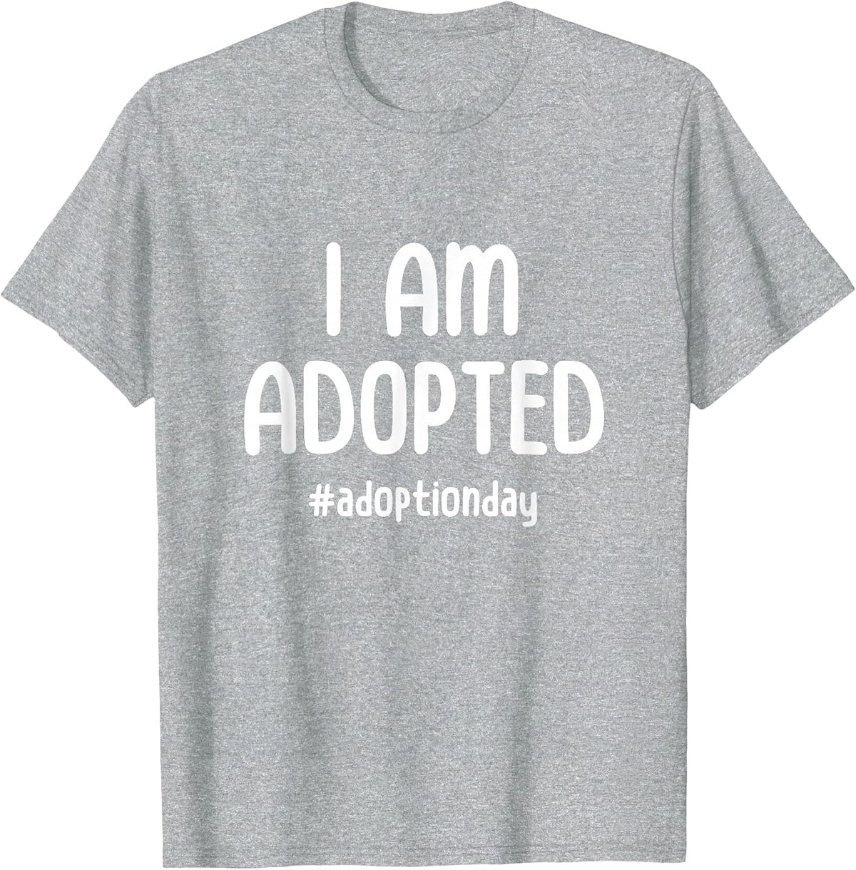 I Am Adopted Adoption T-Shirt - Heather Grey