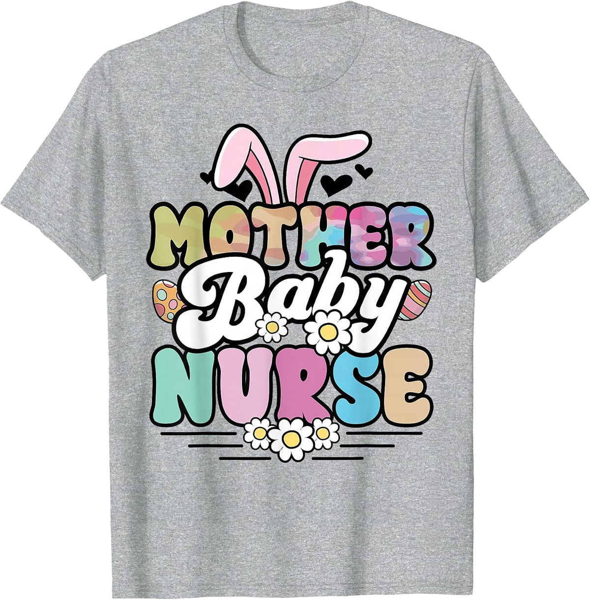 Mother Baby Nurse Easter Labor and Delivery Postpartum L&D T-Shirt - Heather Grey
