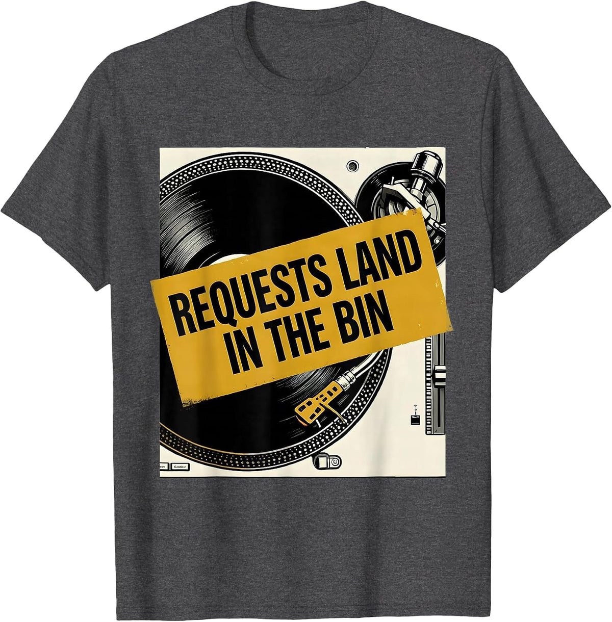 Requests Land In The Bin Funny DJ Gift Electronic Music T-Shirt - Dark Heather Grey