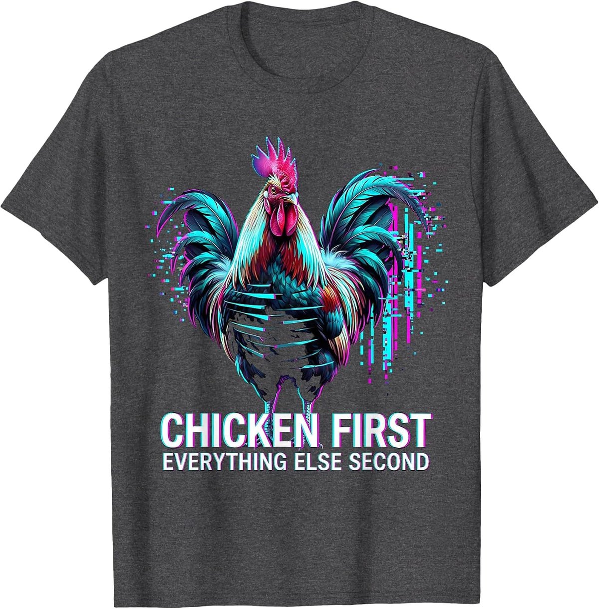 Men's Chicken First Everything Else Second Funny Design T-Shirt - Dark Heather Grey