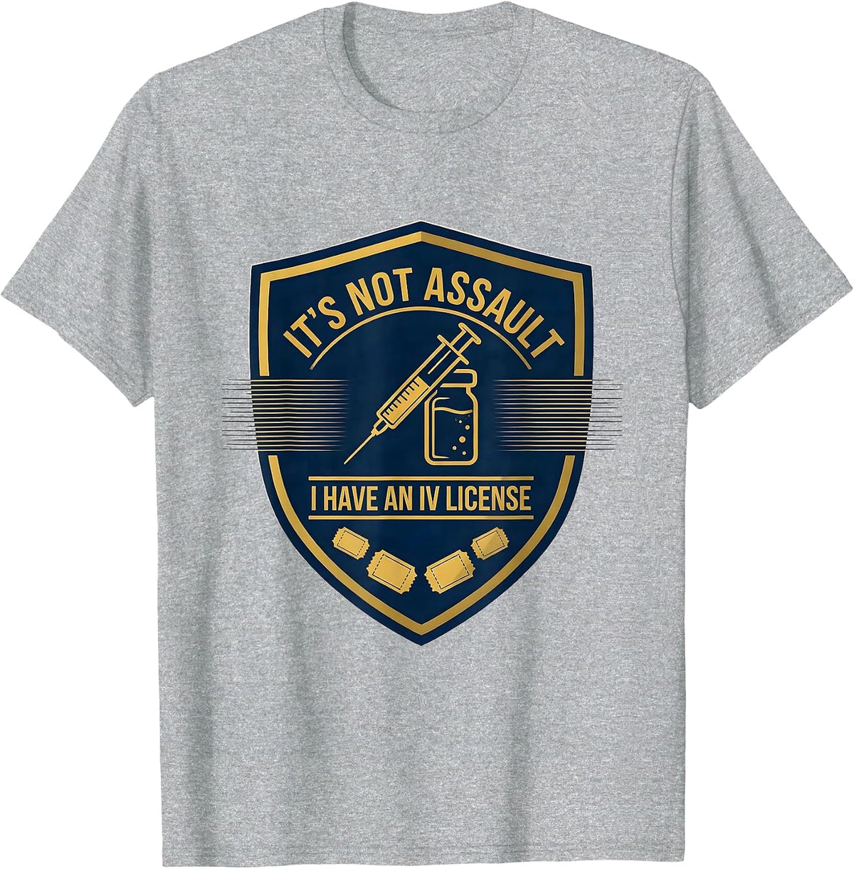 Men's It's Not Assault I Have An IV License Funny EMT Paramedic T-Shirt - Heather Grey