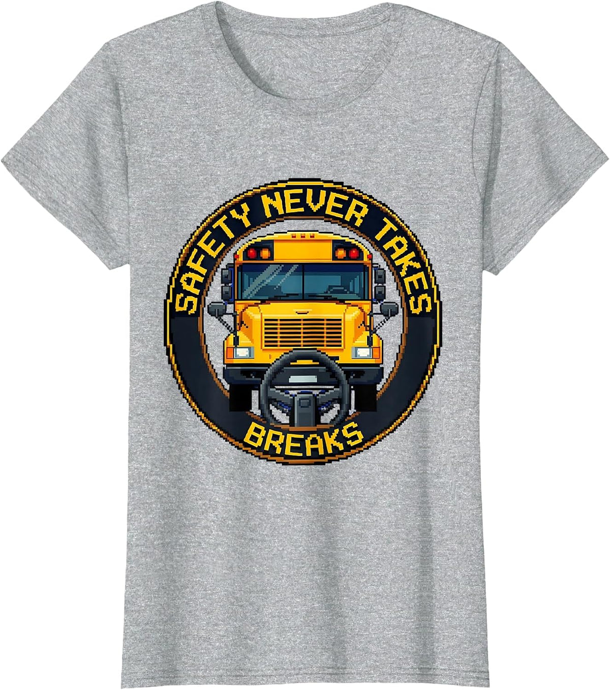 Safety Never Takes Breaks School Bus Driver T-Shirt - Heather Grey