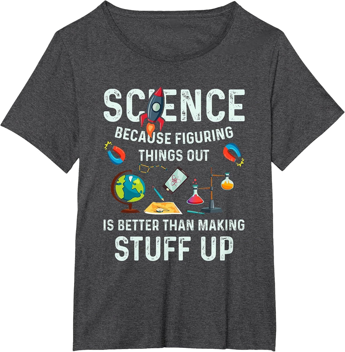 Science Because It's Better to Figure Things Out T-Shirt - Dark Heather Grey