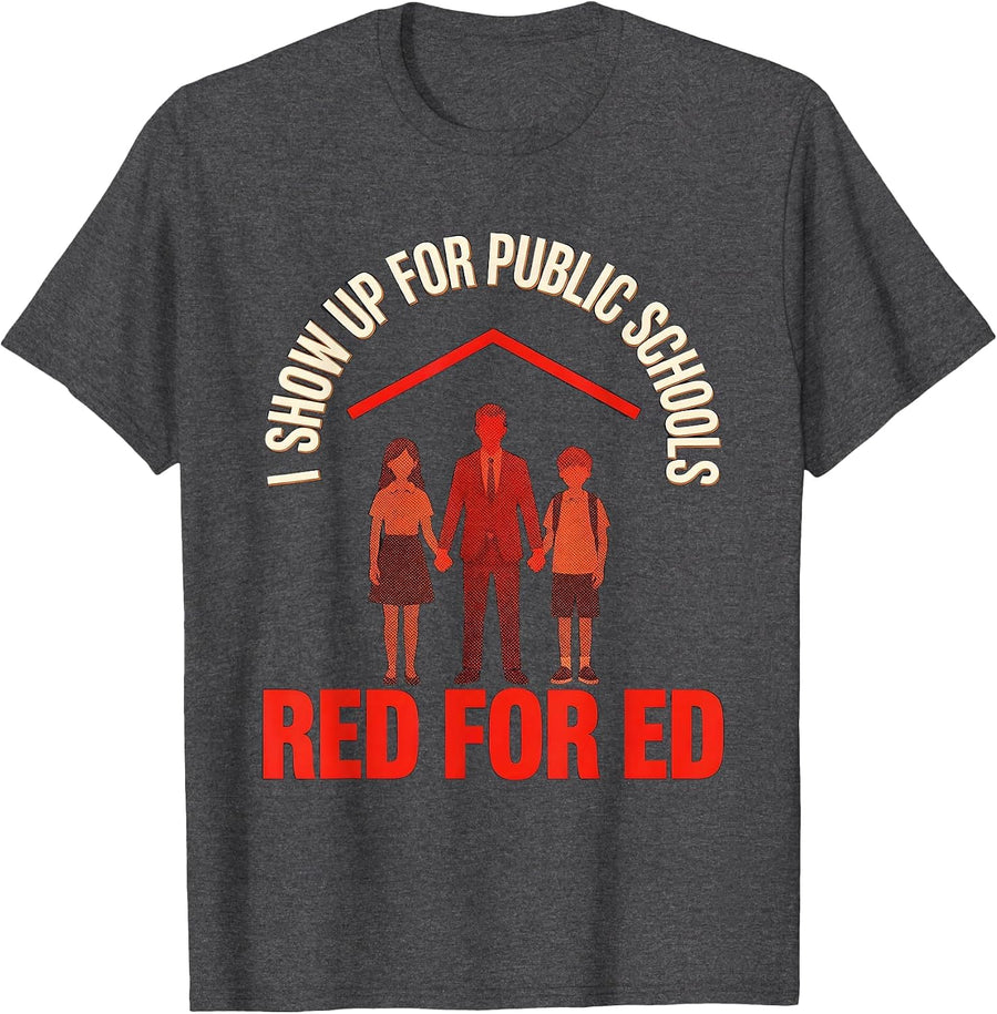 Men's I Show Up For Public Schools — Red For Ed Teacher T-Shirt - Dark Heather Grey