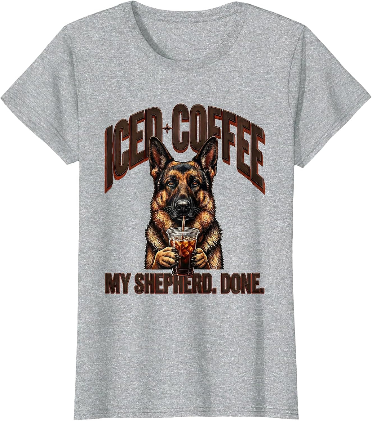 Iced Coffee My Shepherd Done Funny German Shepherd Dog Lover T-Shirt - Heather Grey