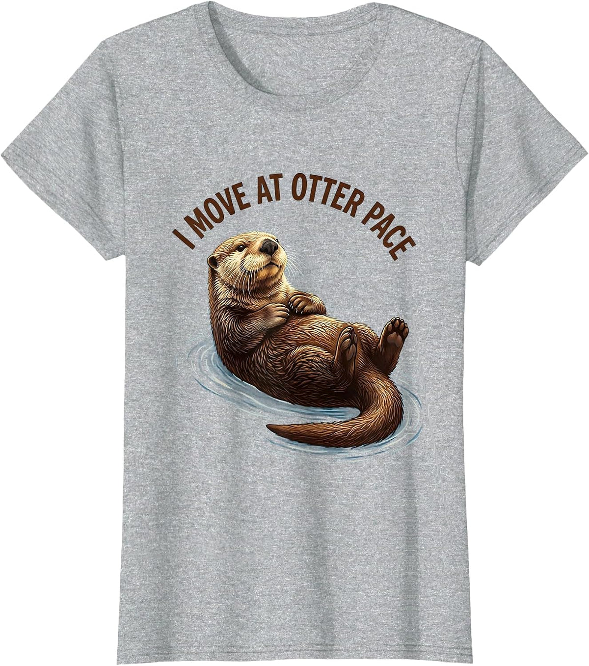 I Move At Otter Pace Funny Sea Otter Lover Humor T-Shirt - Heather Grey