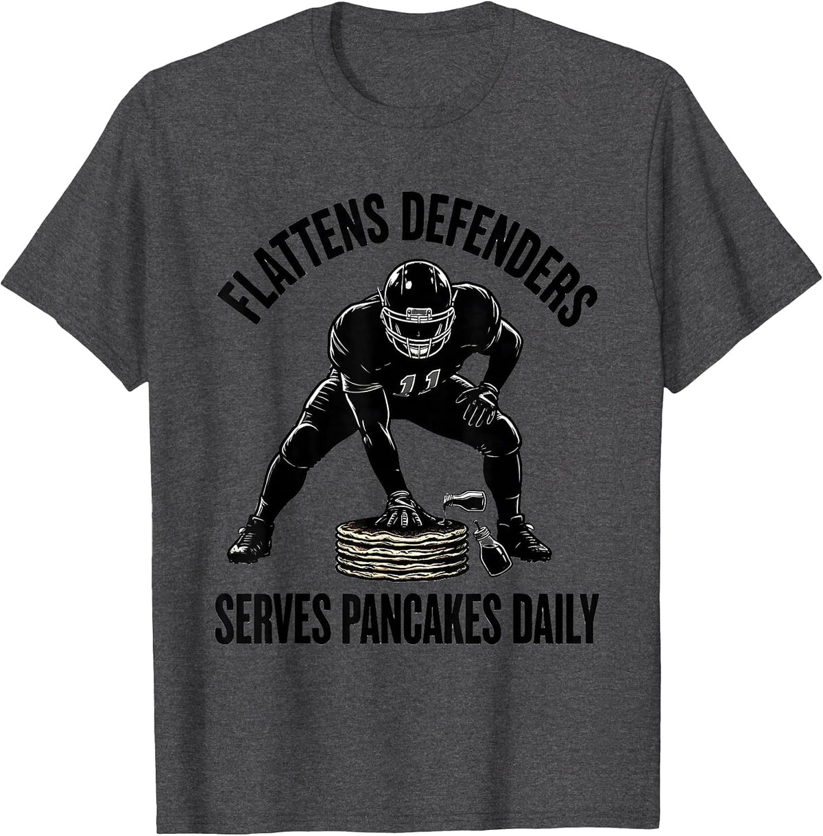Flattens Defenders, Serves Pancakes Daily Football Lineman T-Shirt - Dark Heather Grey