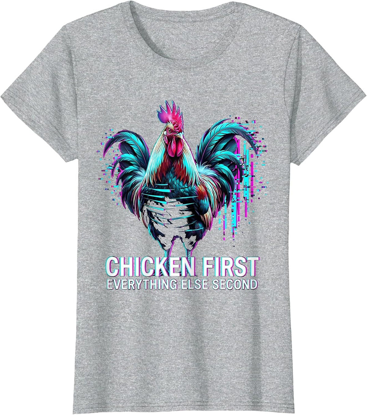 Women's Chicken First Everything Else Second Funny Design T-Shirt - Heather Grey