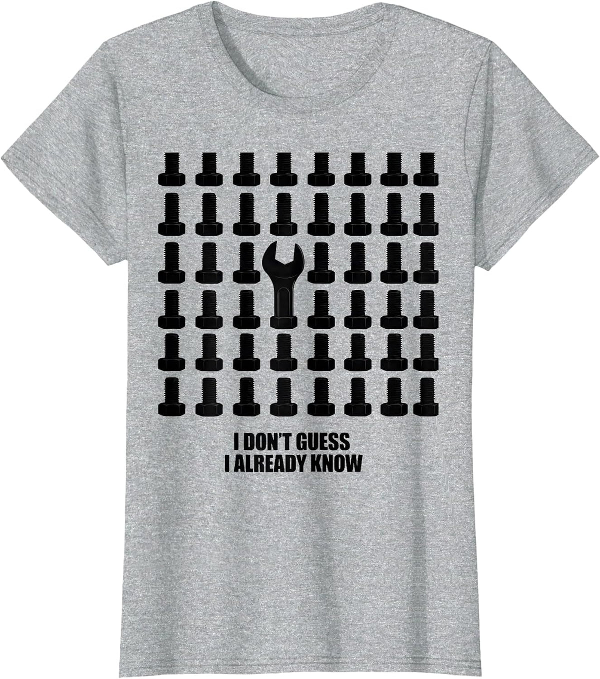 I Don't Guess, I Already Know Funny Mechanic Gift Auto T-Shirt - Heather Grey