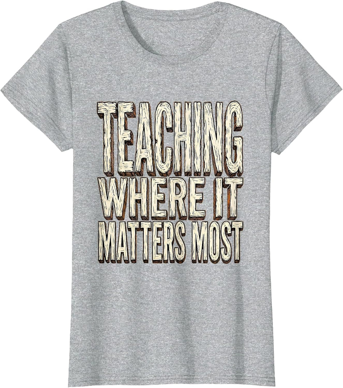 Teaching Where It Matters Most SPED Teacher Design T-Shirt - Heather Grey