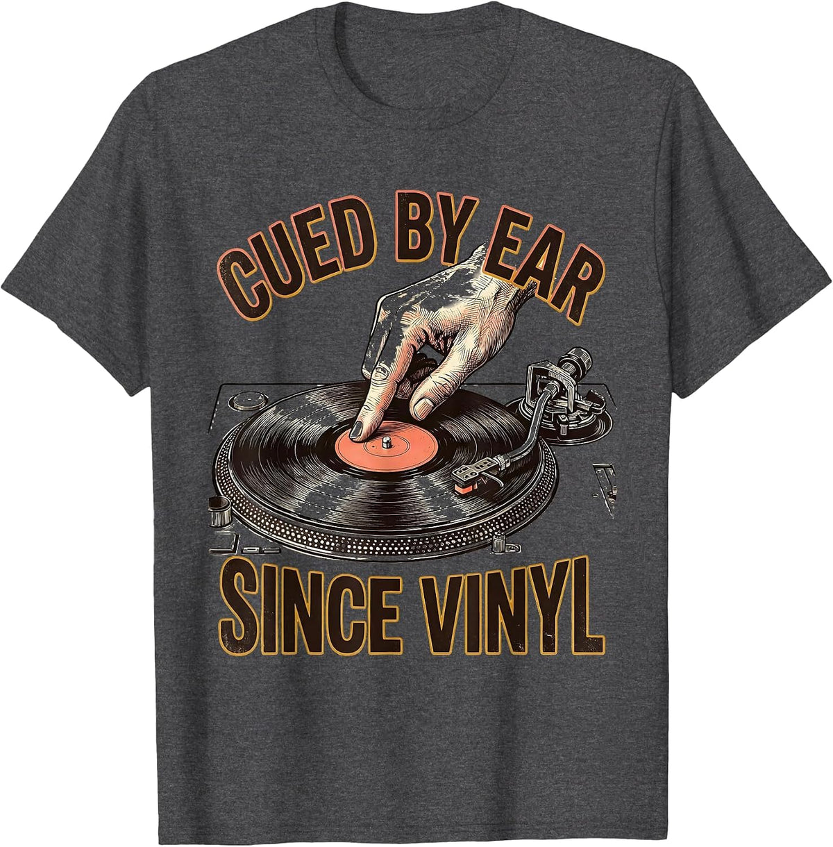 Cued By Ear Since Vinyl Retro DJ Gift Music Lover T-Shirt - Dark Heather Grey