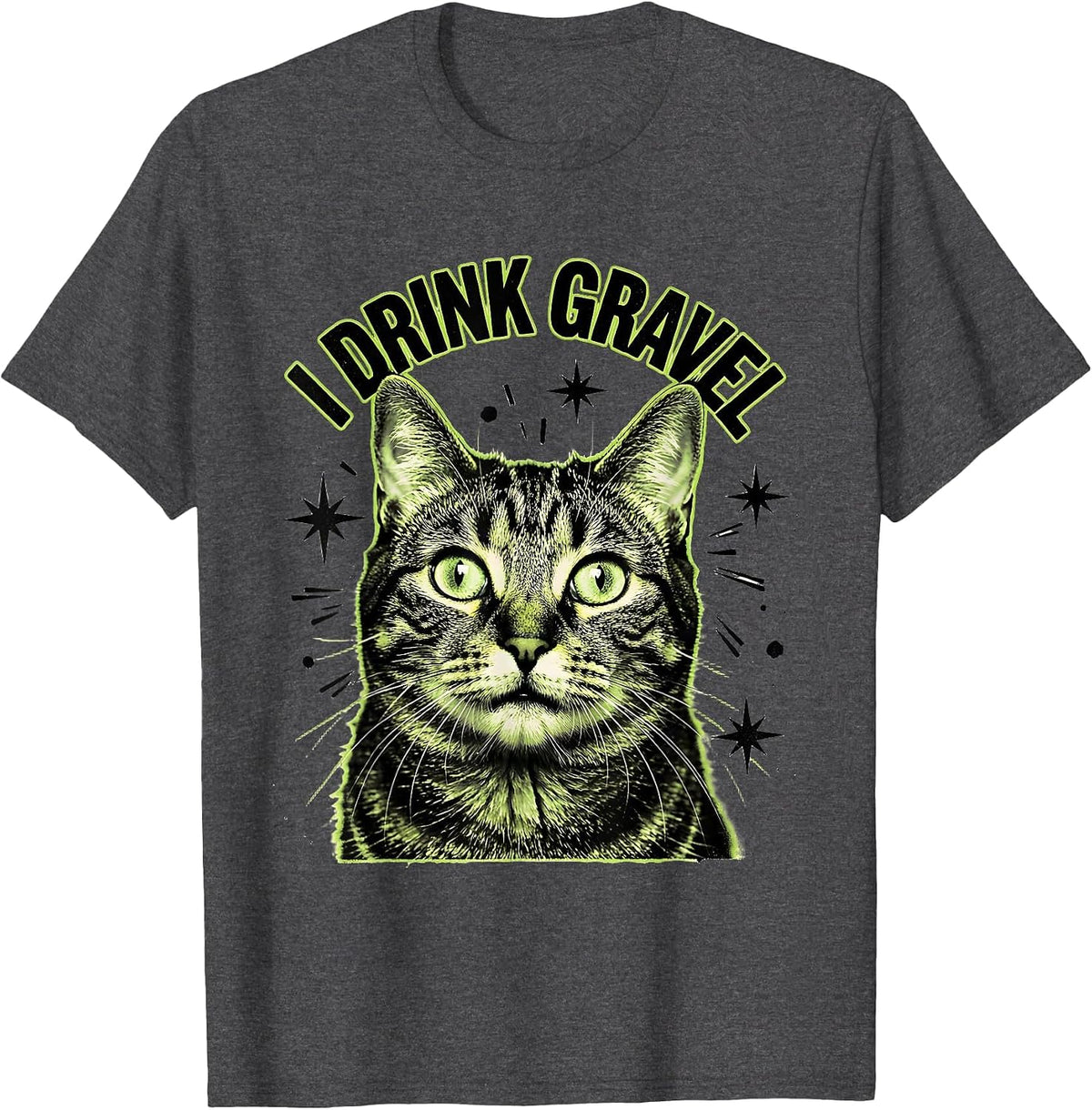 I Drink Gravel Funny Cat Meme Bootleg Graphic Humor T-Shirt - Dark Heather Grey