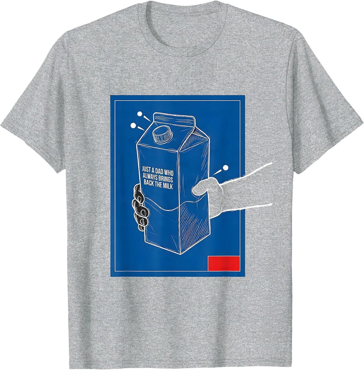 Men's Just A Dad Who Always Brings Back The Milk Funny T-Shirt - Heather Grey