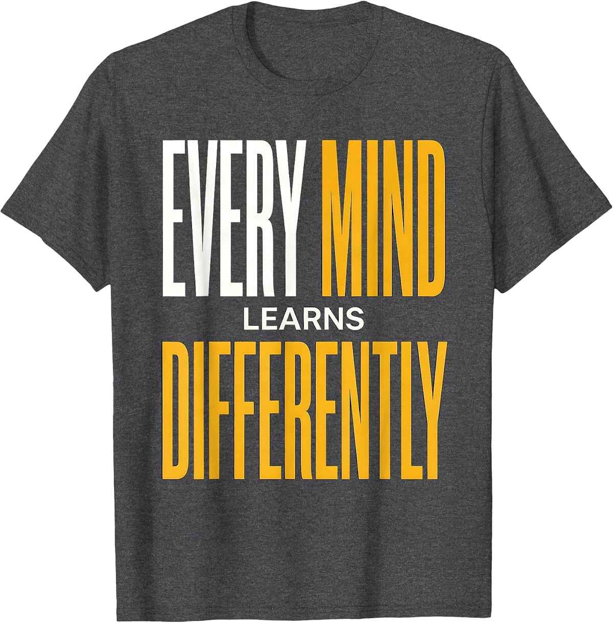 Every Mind Learns Differently Special Education T-Shirt - Dark Heather Grey