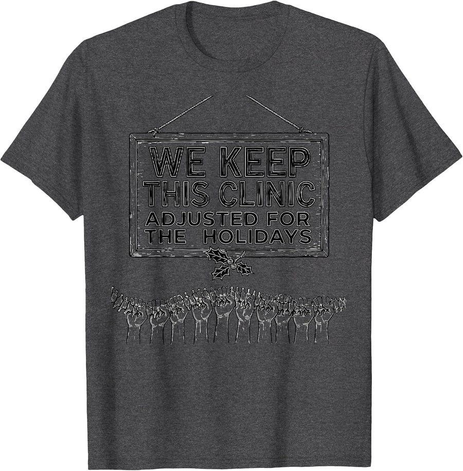 Men's We Keep This Clinic Adjusted for the Holidays Funny T-Shirt - Dark Heather Grey
