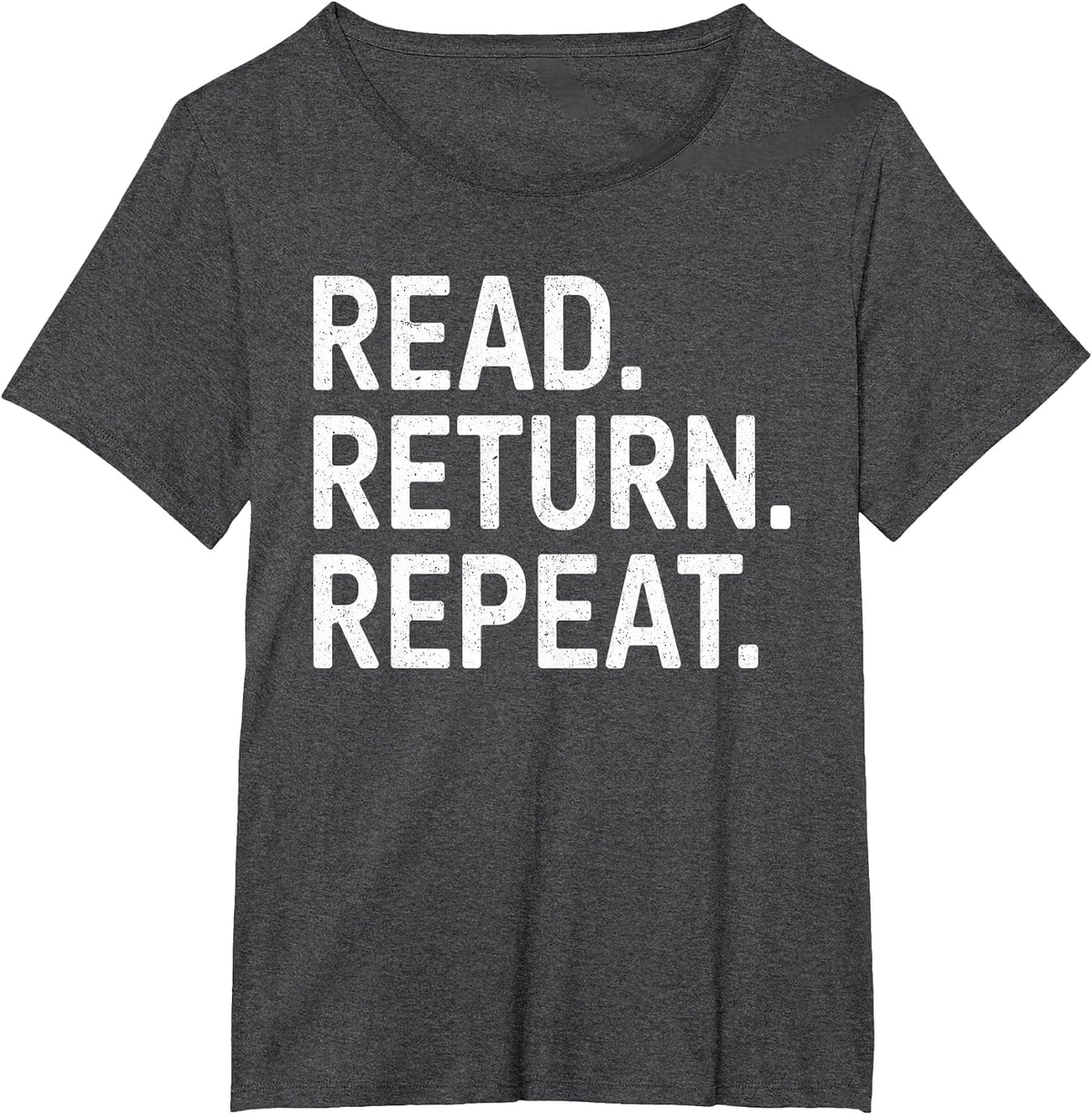 Reading Books Librarian Reader School Read Return Repeat T-Shirt - Dark Heather Grey