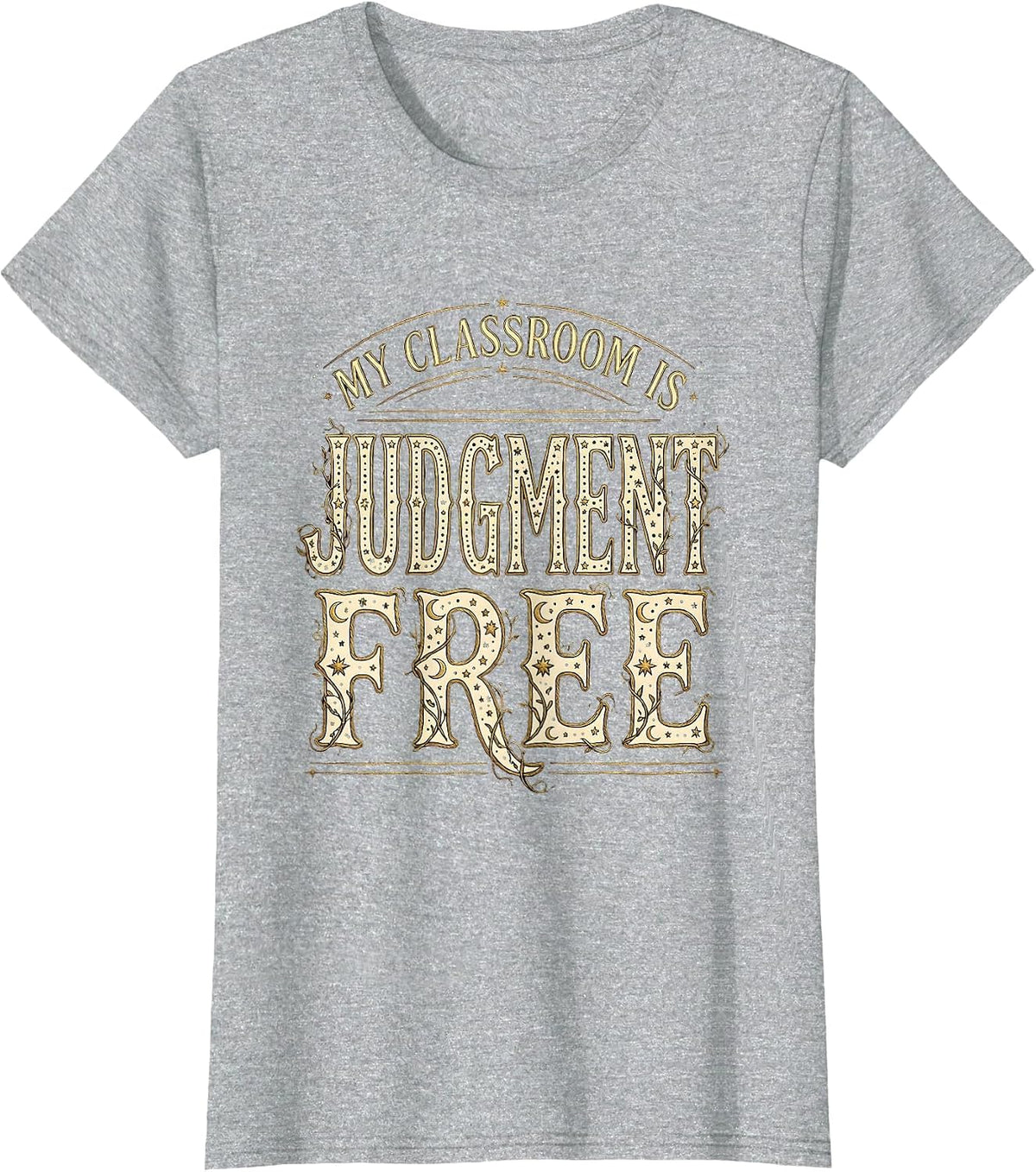 Women's My Classroom Is Judgment Free Special Ed Teacher T-Shirt - Heather Grey