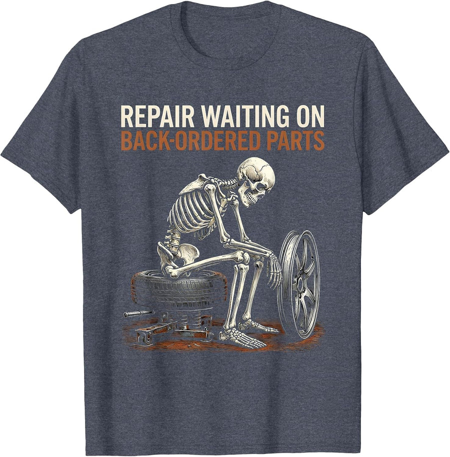 Repair Waiting On Backordered Parts Funny Mechanic Skeleton T-Shirt - Heather Blue