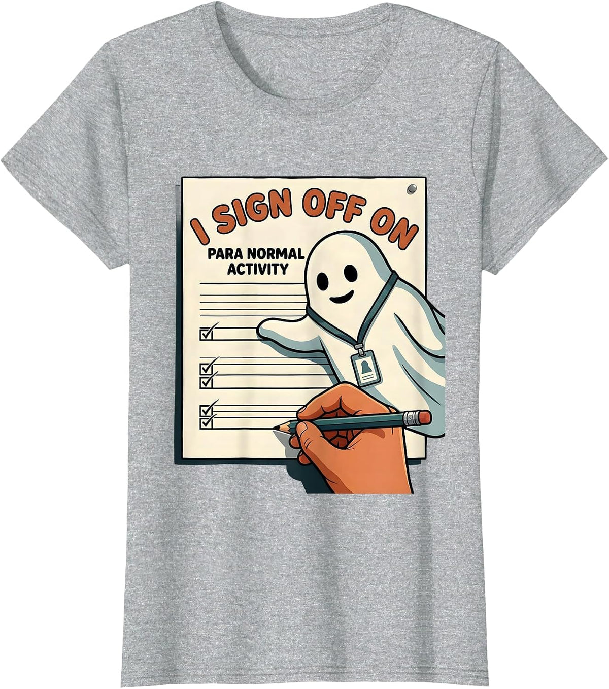 I Sign Off On Para Normal Activity Funny Ghost T-Shirt - Heather Grey