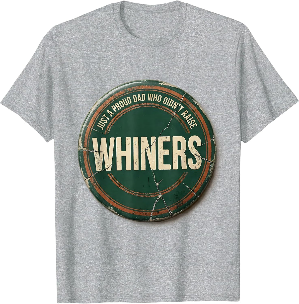 Men's Just A Proud Dad Who Didn't Raise Whiners Vintage T-Shirt - Heather Grey