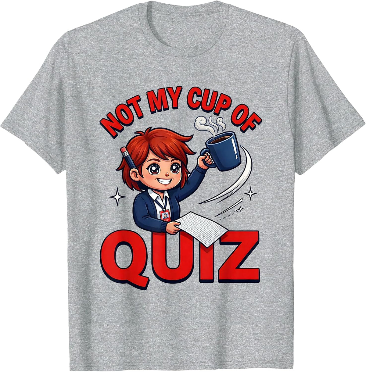 Men's NOT MY CUP OF QUIZ Funny School Teacher Staff Gift T-Shirt - Heather Grey