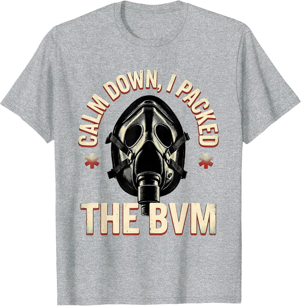 Men's Calm Down I Packed The BVM Vintage EMT Paramedic Dark Humor T-Shirt - Heather Grey