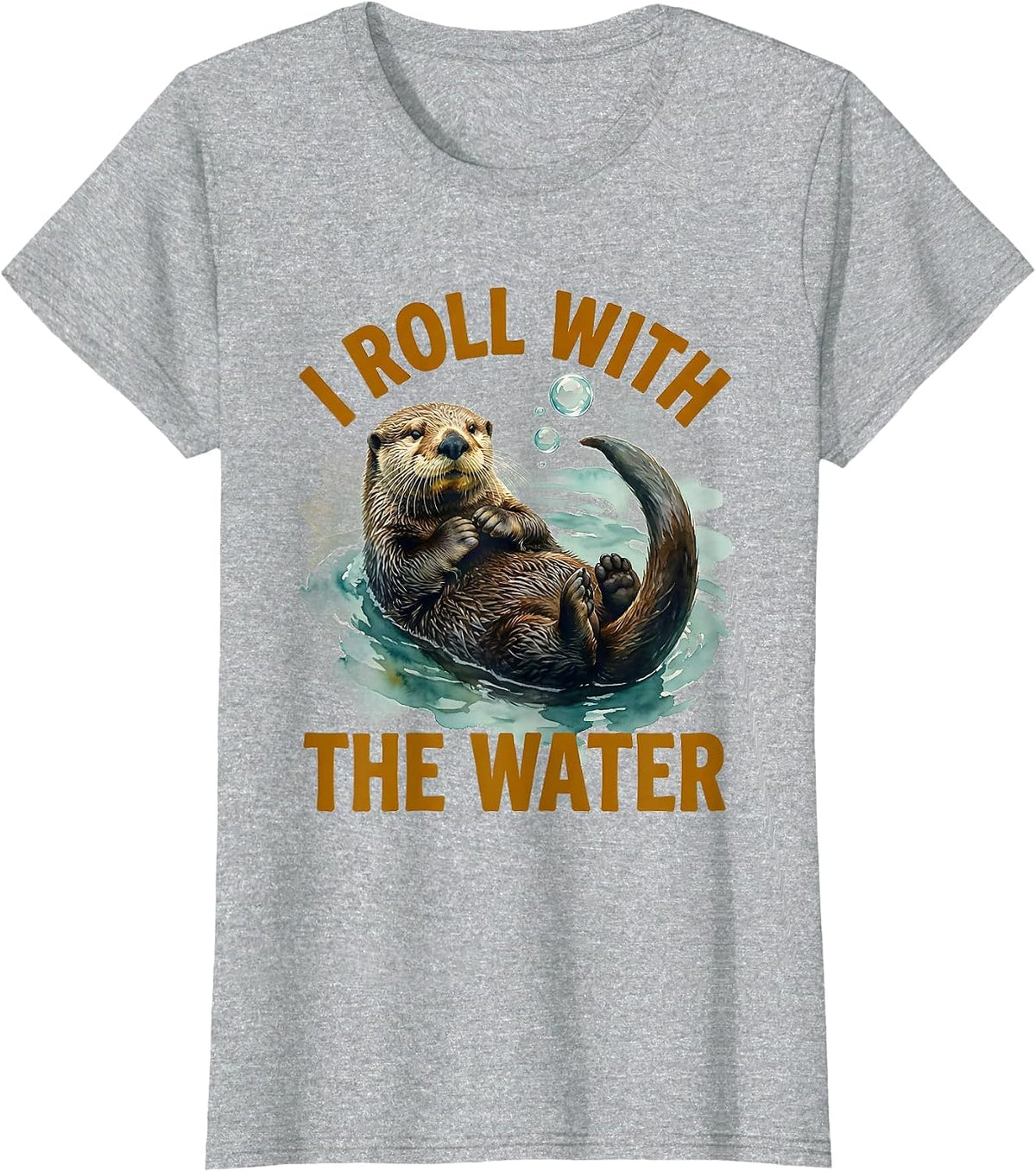 I Roll With The Water Funny Otter Lover Sea Animal Humor T-Shirt - Heather Grey
