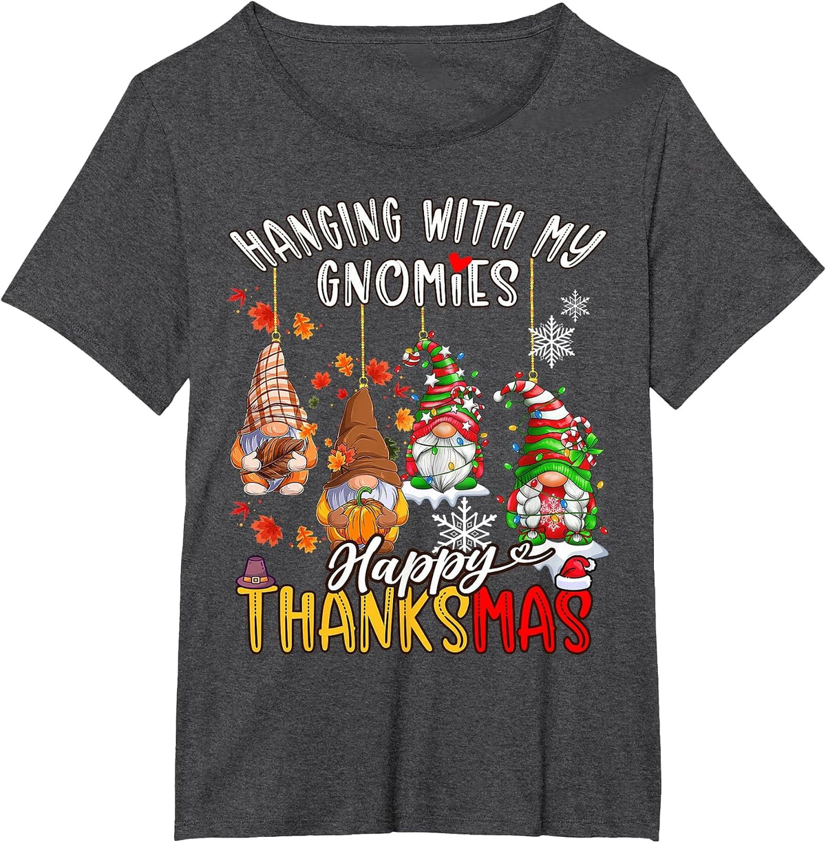 Hanging with My Gnomies Happy Thanksmas Thanksgiving Xmas T-Shirt - Dark Heather Grey