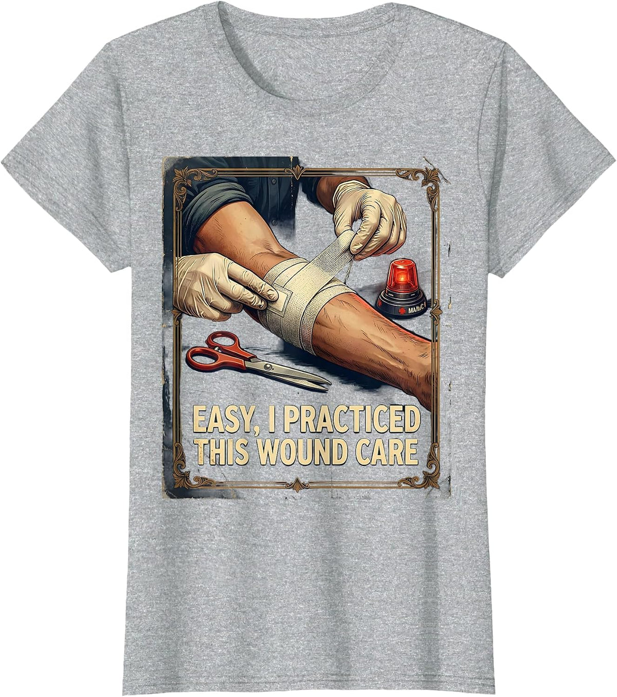 Women's Easy, I Practiced This Wound Care Vintage EMS Paramedic Gift T-Shirt - Heather Grey