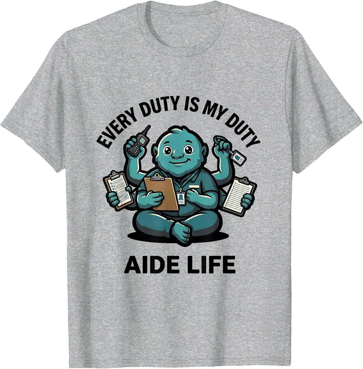 Men's Every Duty Is My Duty Aide Life Funny Para Normal Activities T-Shirt - Heather Grey