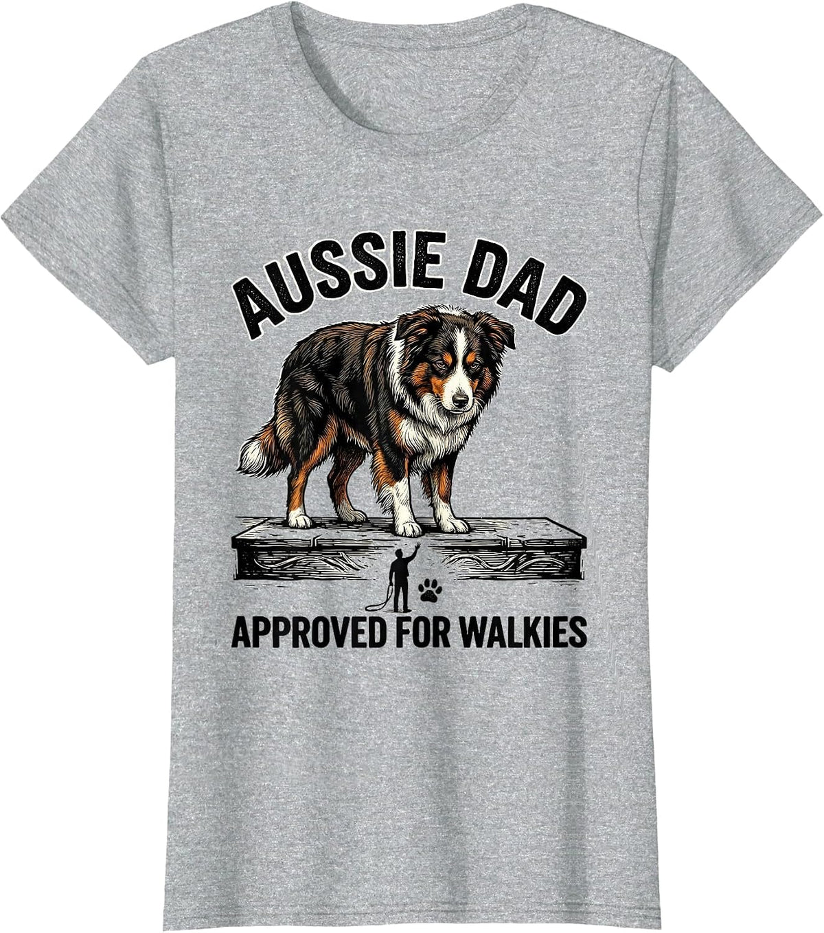 Women's Aussie Dad Approved For Walkies Funny Aussie Shepherd Dog T-Shirt - Heather Grey