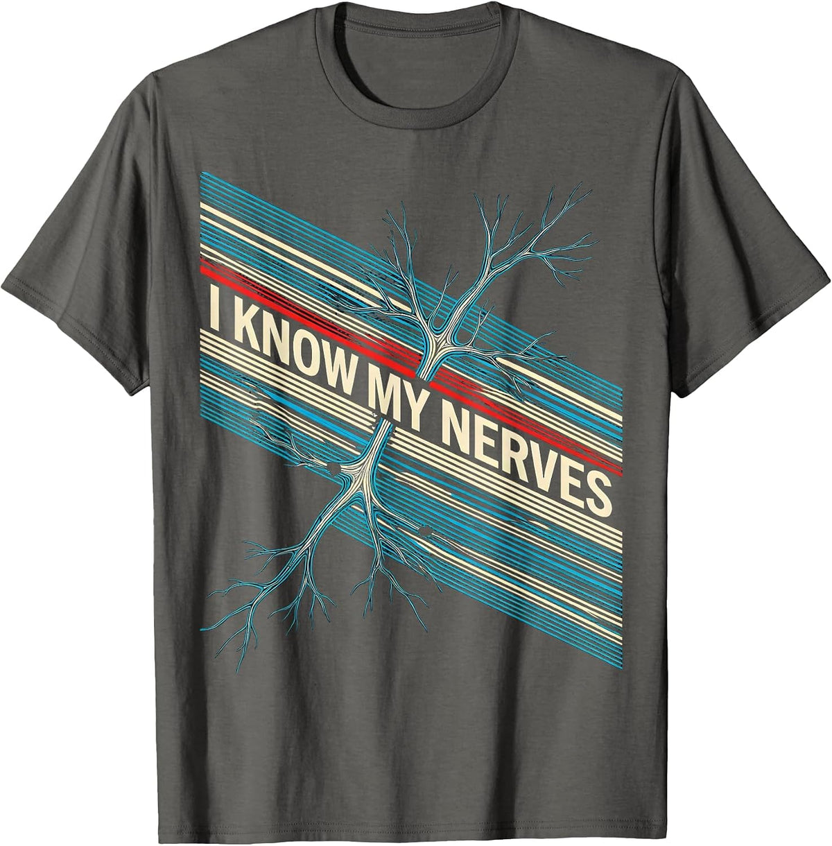 Men's I Know My Nerves Funny Chiropractor Physical Therapist T-Shirt - Asphalt Grey