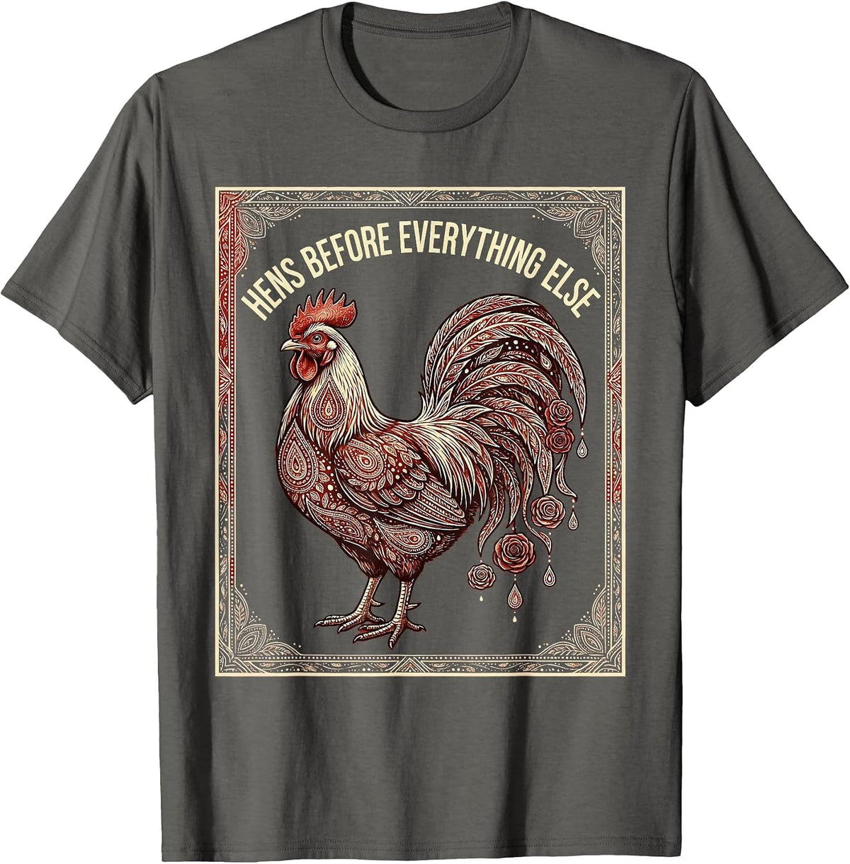 Hens Before Everything Else Chicken Lover Design T-Shirt - Asphalt Grey