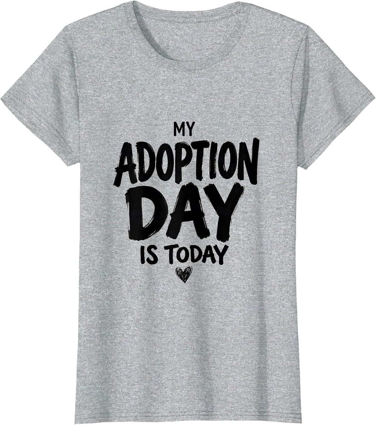 Women's My Adoption Day Is Today Sentimental Adoptive Parent Family T-Shirt - Heather Grey