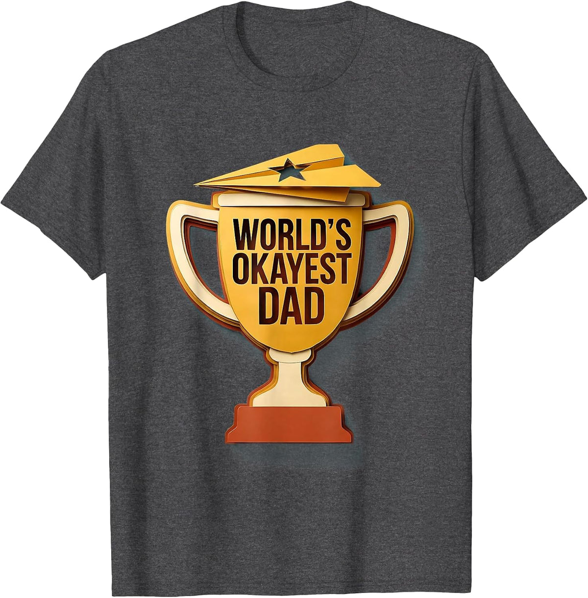 World's Okayest Dad Funny Father Design T-Shirt - Dark Heather Grey