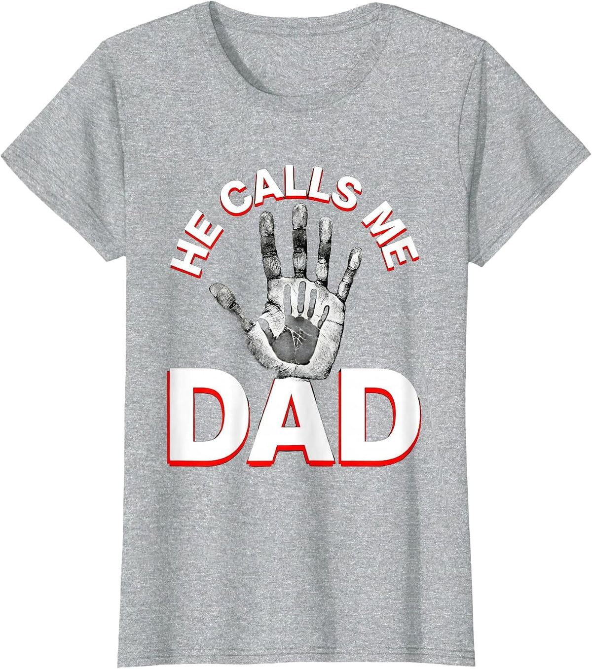 He Calls Me Dad Father Pride Design T-Shirt - Heather Grey