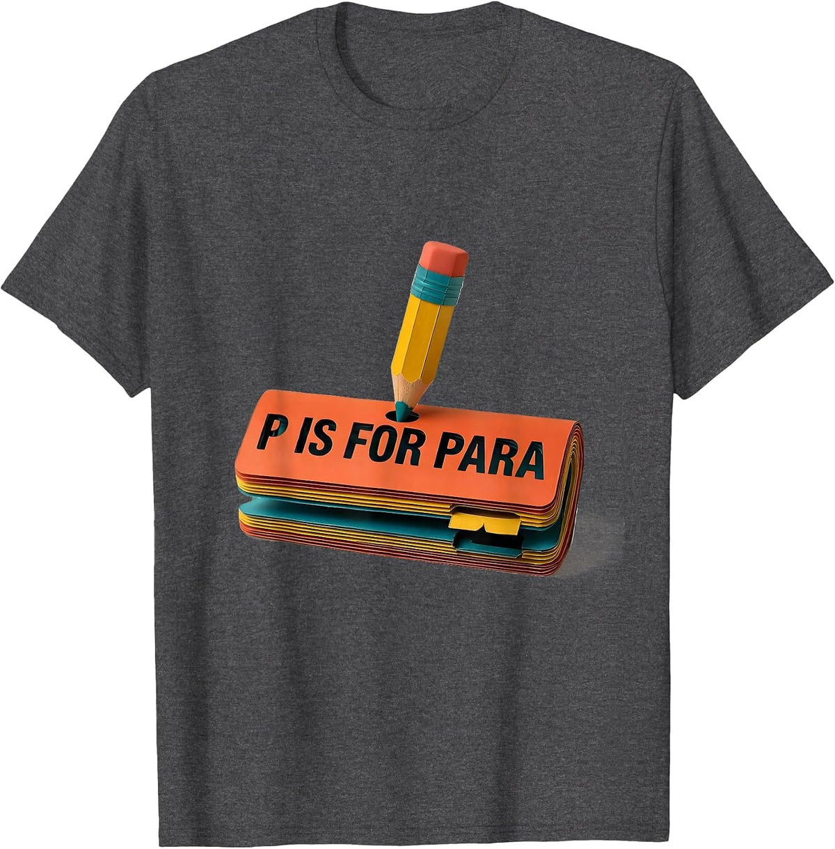 P Is For Para Cute Paper Cutout Teacher Pencil Back T-Shirt - Dark Heather Grey