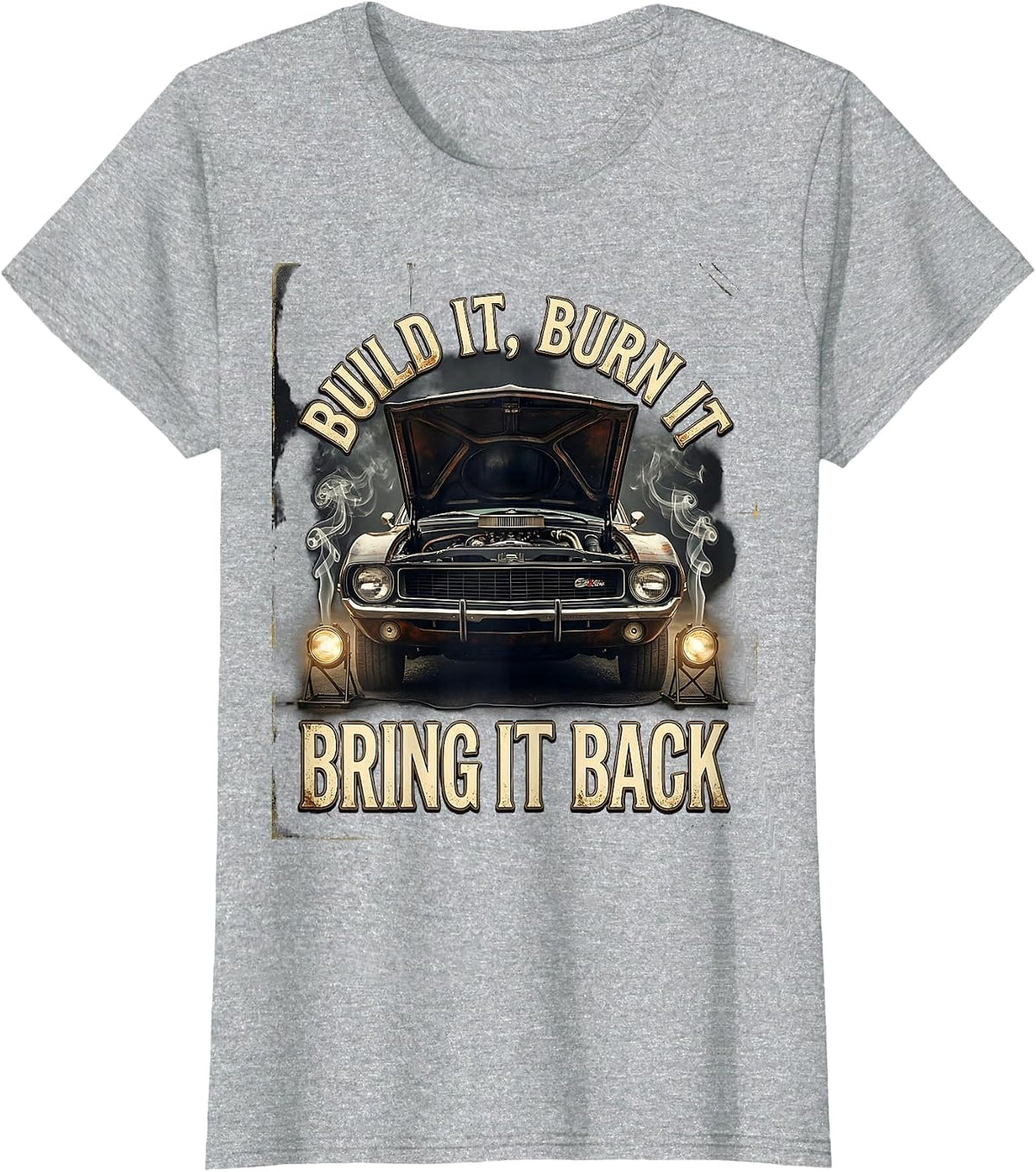 Build It, Burn It, Bring It Back Vintage Muscle Car Racing T-Shirt - Heather Grey