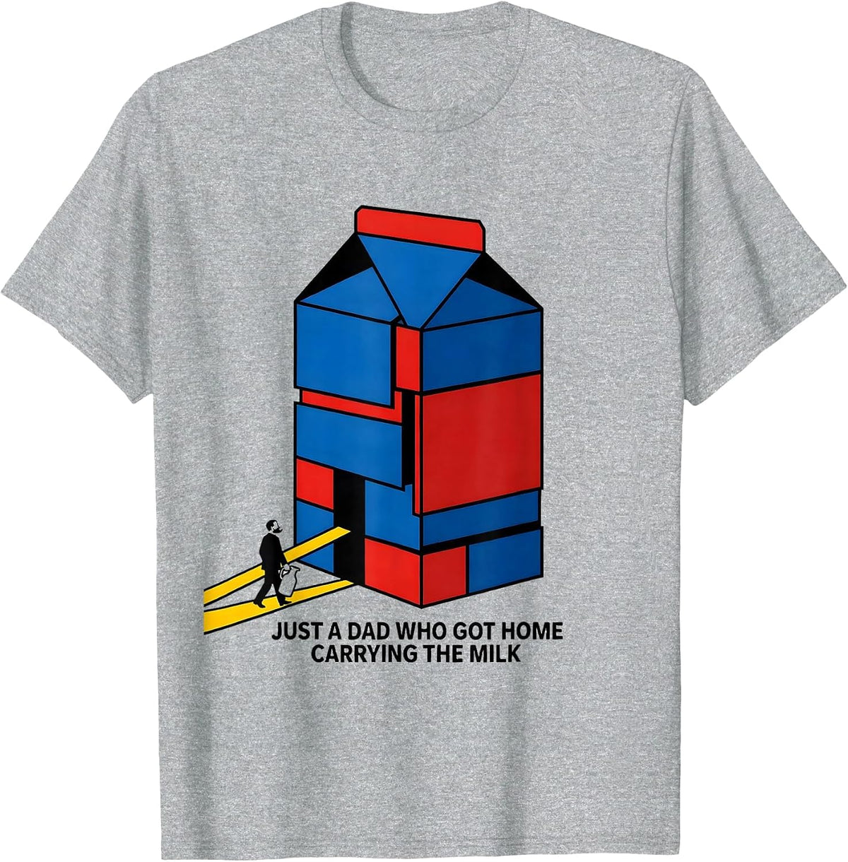 Men's Just A Dad Who Got Home Carrying The Milk Funny T-Shirt - Heather Grey
