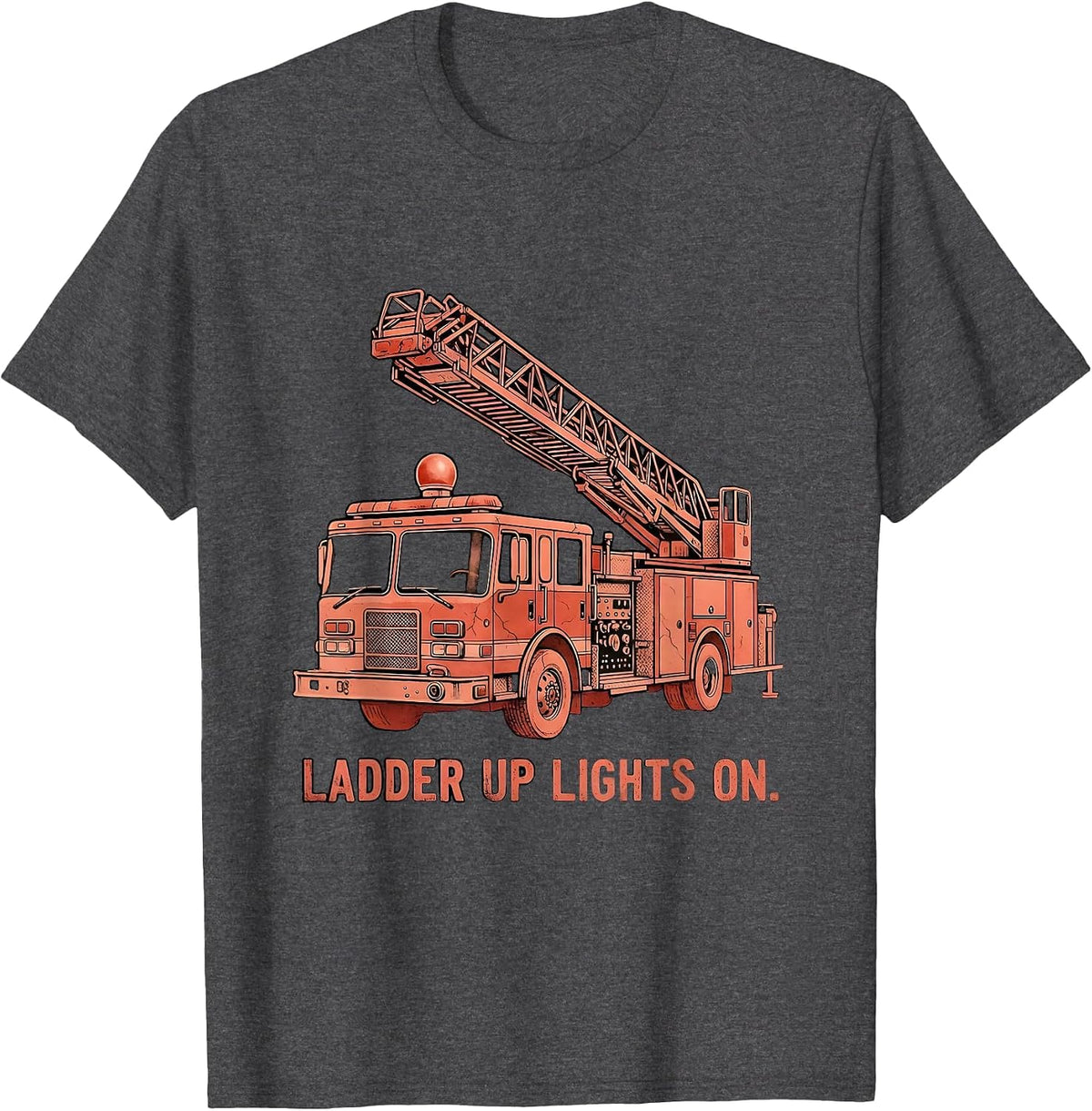 Ladder Up Lights On Firefighter Graphic Design T-Shirt - Dark Heather Grey
