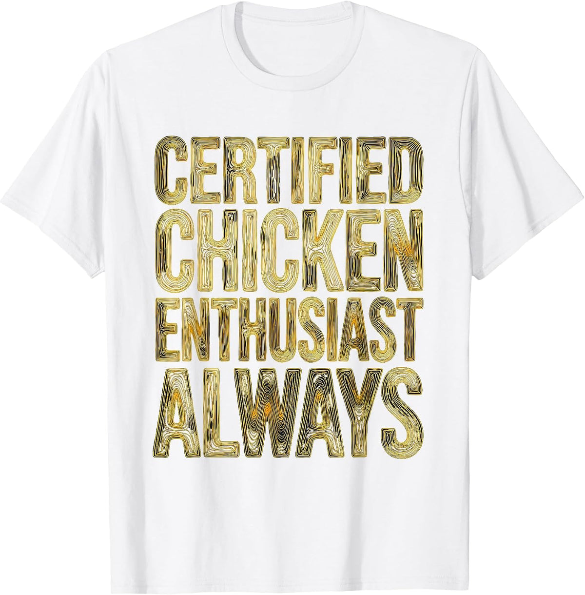 Men's Certified Chicken Enthusiast Always Funny Design T-Shirt - White